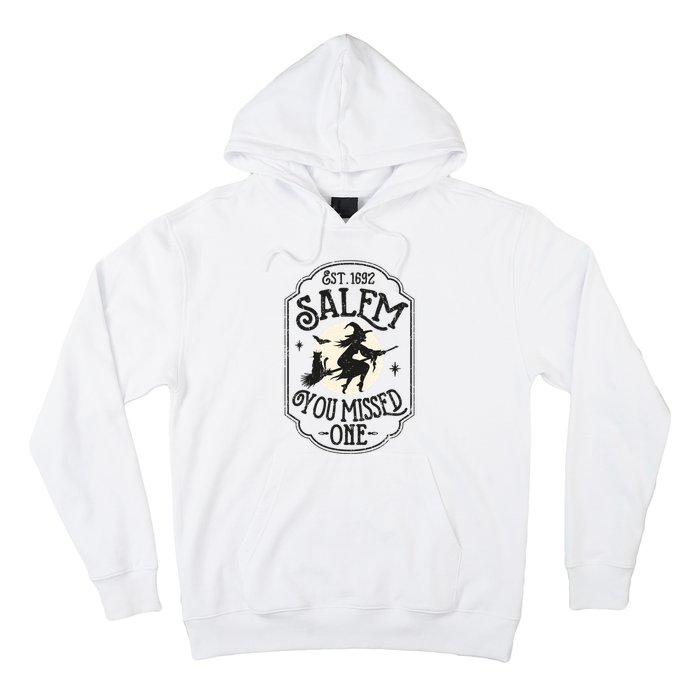 Salem You Missed One Funny Halloween Feminist Witch Trials Hoodie