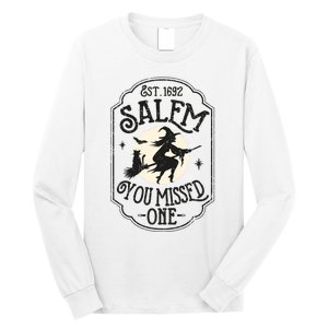 Salem You Missed One Funny Halloween Feminist Witch Trials Long Sleeve Shirt