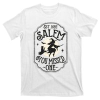 Salem You Missed One Funny Halloween Feminist Witch Trials T-Shirt