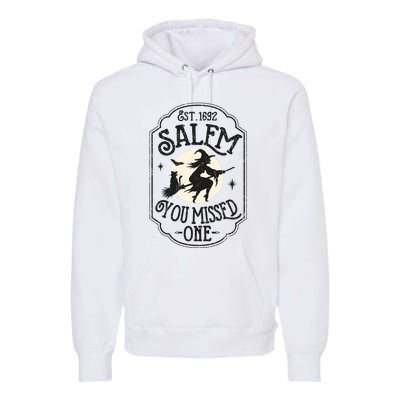 Salem You Missed One Funny Halloween Feminist Witch Trials Premium Hoodie