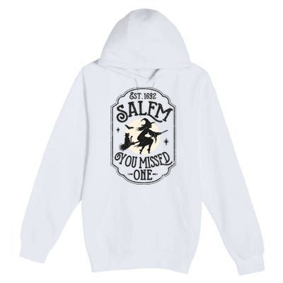 Salem You Missed One Funny Halloween Feminist Witch Trials Premium Pullover Hoodie