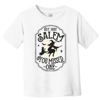 Salem You Missed One Funny Halloween Feminist Witch Trials Toddler T-Shirt