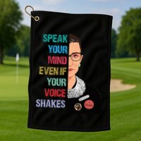 Speak Your Mind Even If Your Voice Shakes Feminist Golf Towel