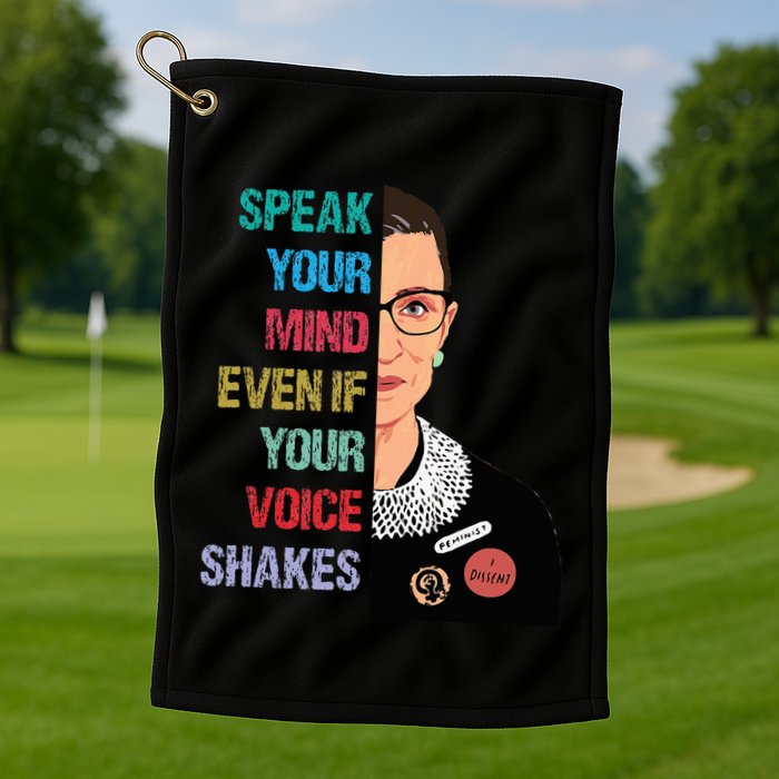 Speak Your Mind Even If Your Voice Shakes Feminist Golf Towel