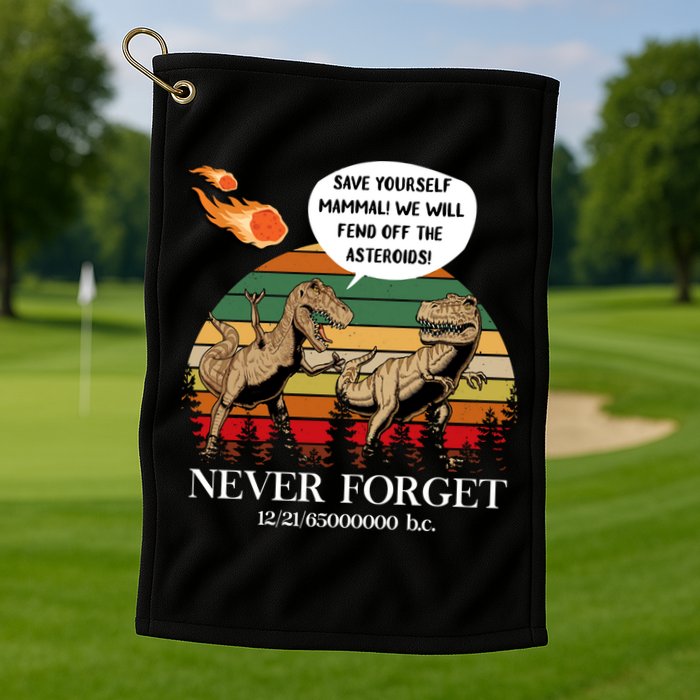 Save Yourself Mammal We Will Fend Off The Asteroids Gift Golf Towel