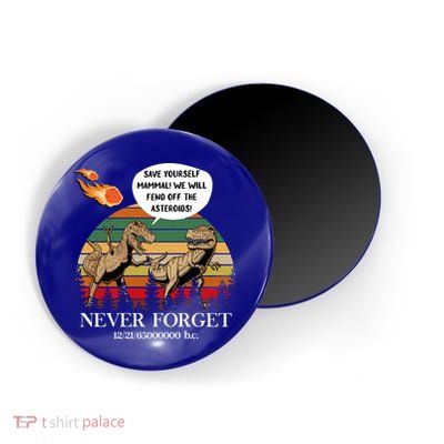 Save Yourself Mammal We Will Fend Off The Asteroids Gift Magnet