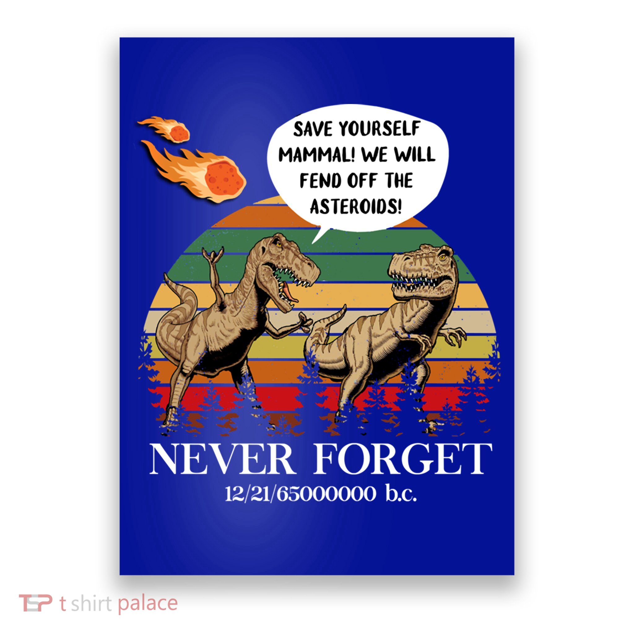 Save Yourself Mammal We Will Fend Off The Asteroids Gift Poster