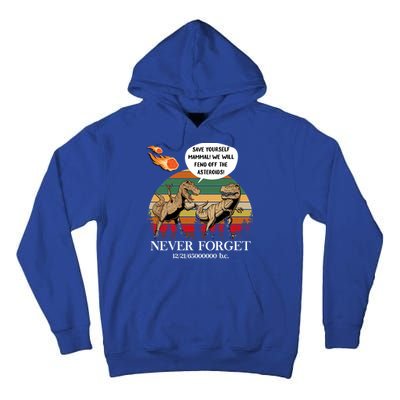 Save Yourself Mammal We Will Fend Off The Asteroids Gift Tall Hoodie