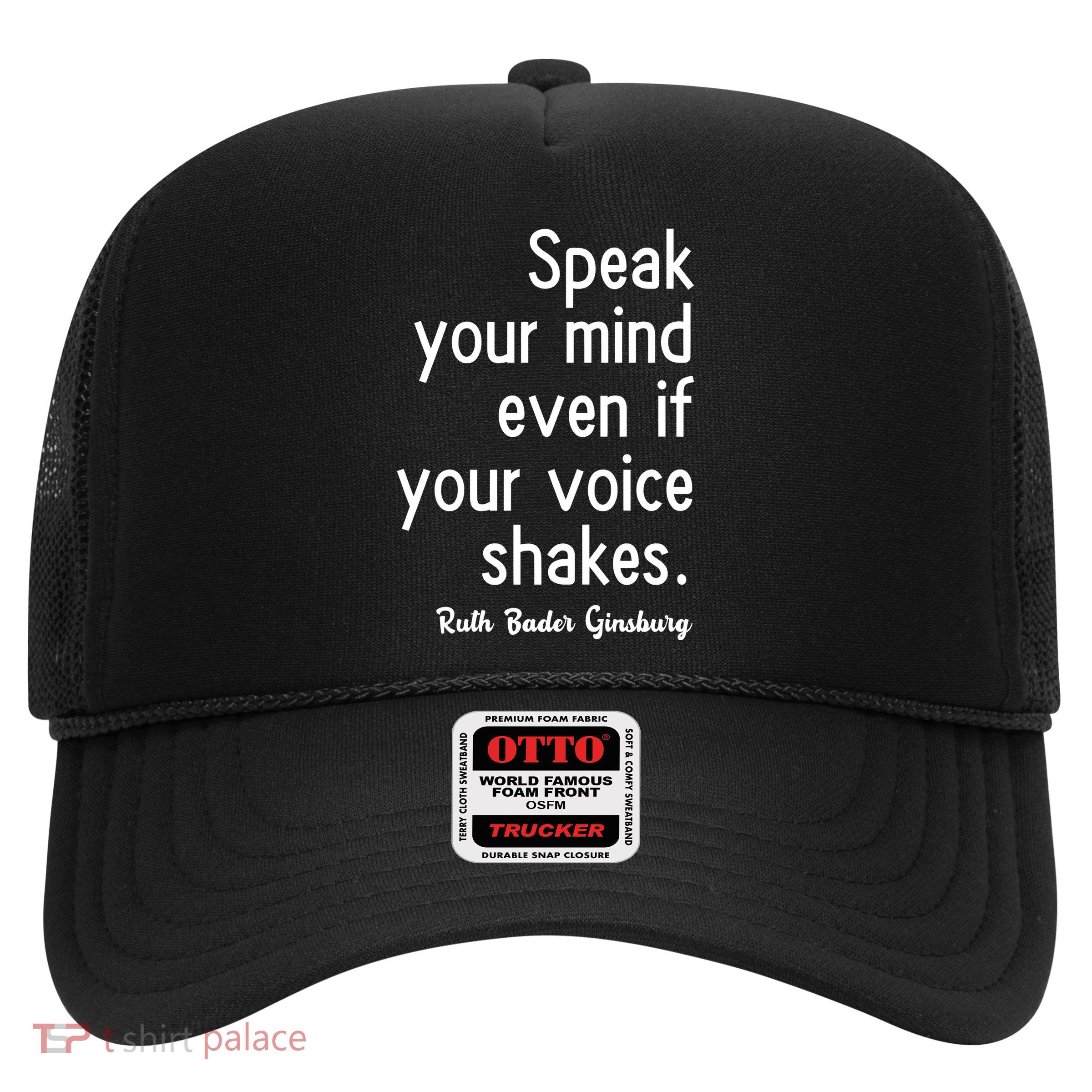 Speak Your Mind Even If Your Voice Shakes Trucker Hat