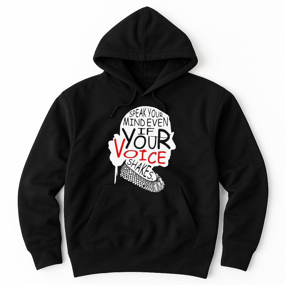 Speak Your Mind Even If Your Voice Shakes RBG 's Rights Hoodie