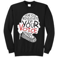 Speak Your Mind Even If Your Voice Shakes RBG 's Rights Sweatshirt