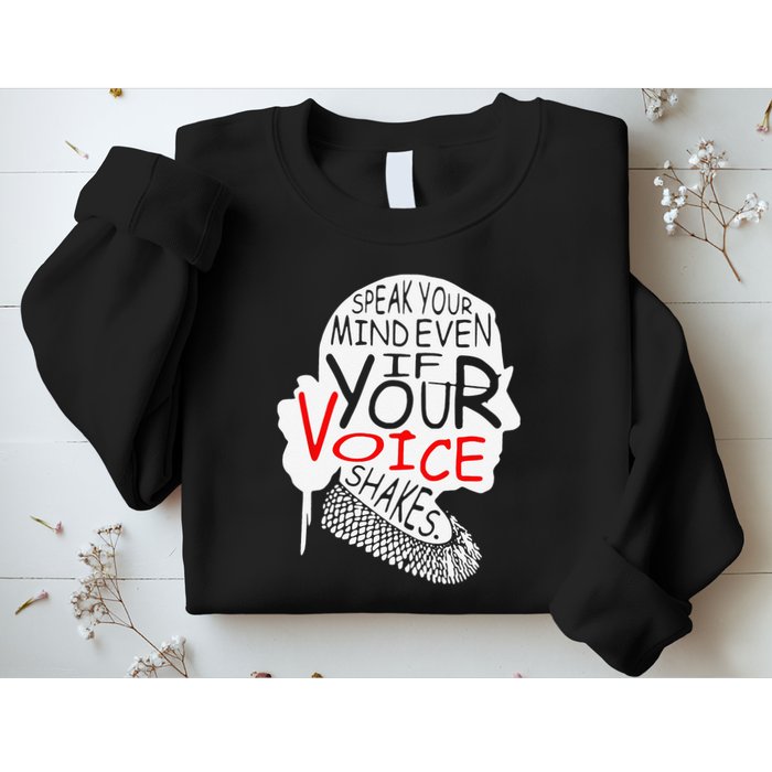 Speak Your Mind Even If Your Voice Shakes RBG 's Rights Sweatshirt