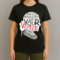 Speak Your Mind Even If Your Voice Shakes RBG 's Rights T-Shirt