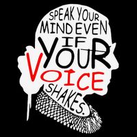 Speak Your Mind Even If Your Voice Shakes RBG 's Rights Button