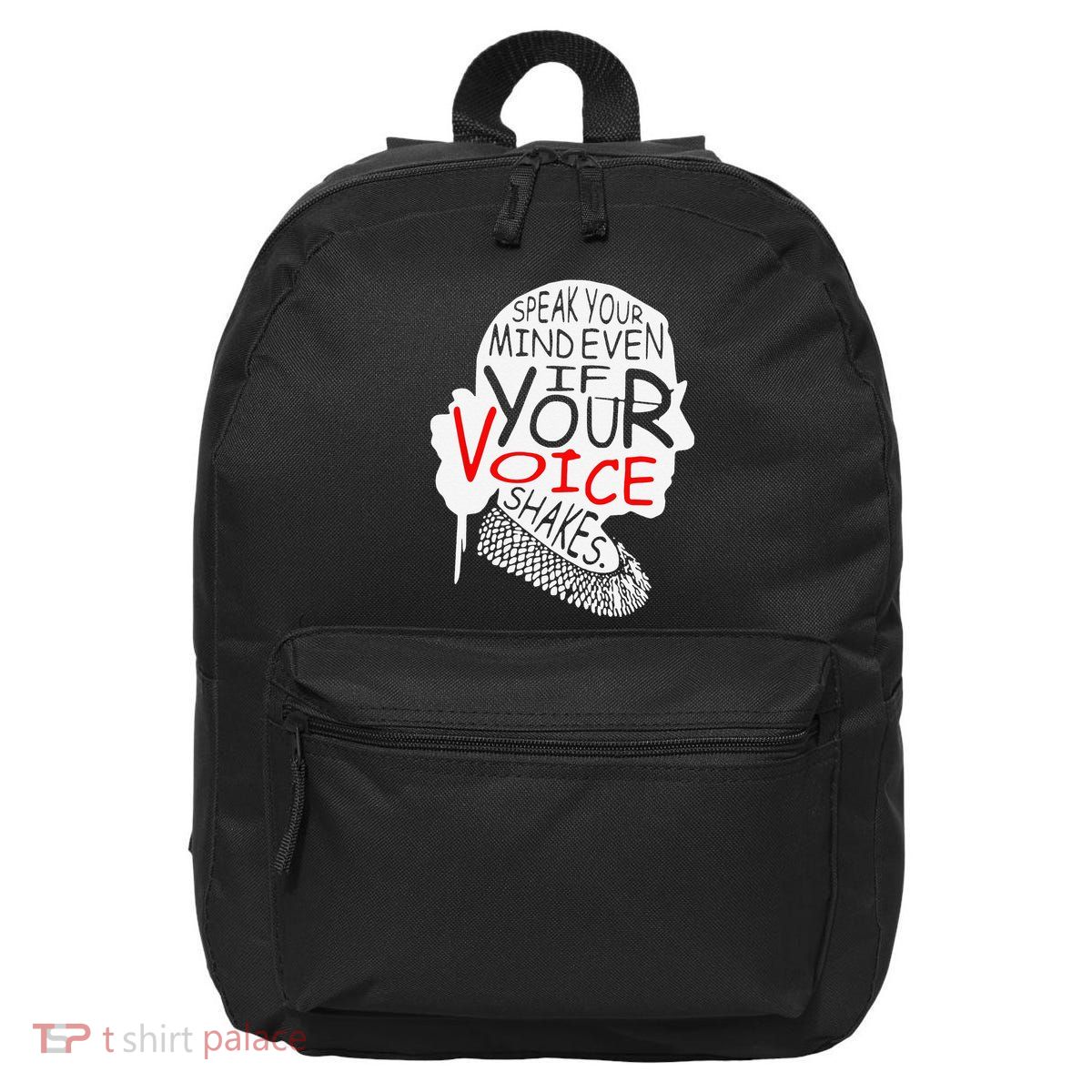 Speak Your Mind Even If Your Voice Shakes RBG 's Rights 16 in Basic Backpack