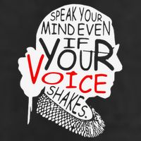 Speak Your Mind Even If Your Voice Shakes RBG 's Rights Tumbler
