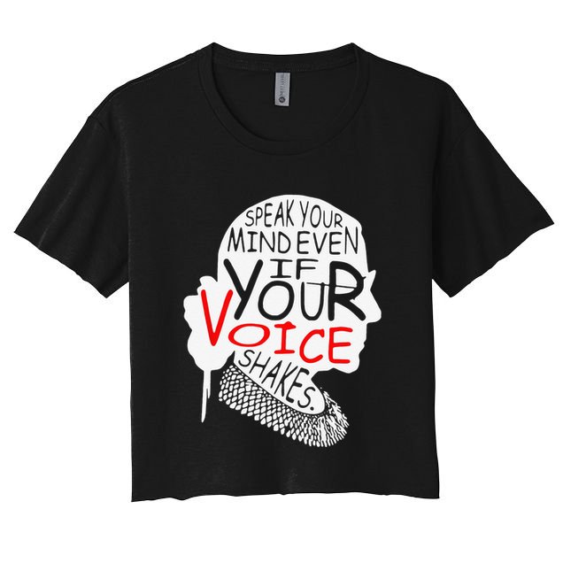 Speak Your Mind Even If Your Voice Shakes RBG 's Rights Crop Top