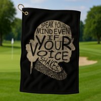 Speak Your Mind Even If Your Voice Shake Golf Towel