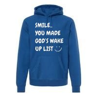 Smile You Made GodS Wake Up List Christian Jesus Apparel Premium Hoodie