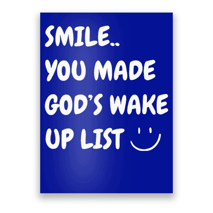 Smile You Made GodS Wake Up List Christian Jesus Apparel Poster