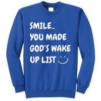 Smile You Made GodS Wake Up List Christian Jesus Apparel Tall Sweatshirt