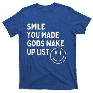 Smile You Made GodS Wake Up List Positively T-Shirt