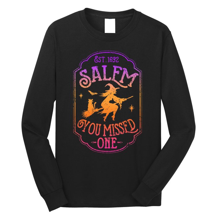 Salem You Missed One Halloween Feminist Witch Trials Long Sleeve Shirt