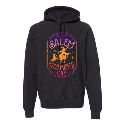 Salem You Missed One Halloween Feminist Witch Trials Premium Hoodie