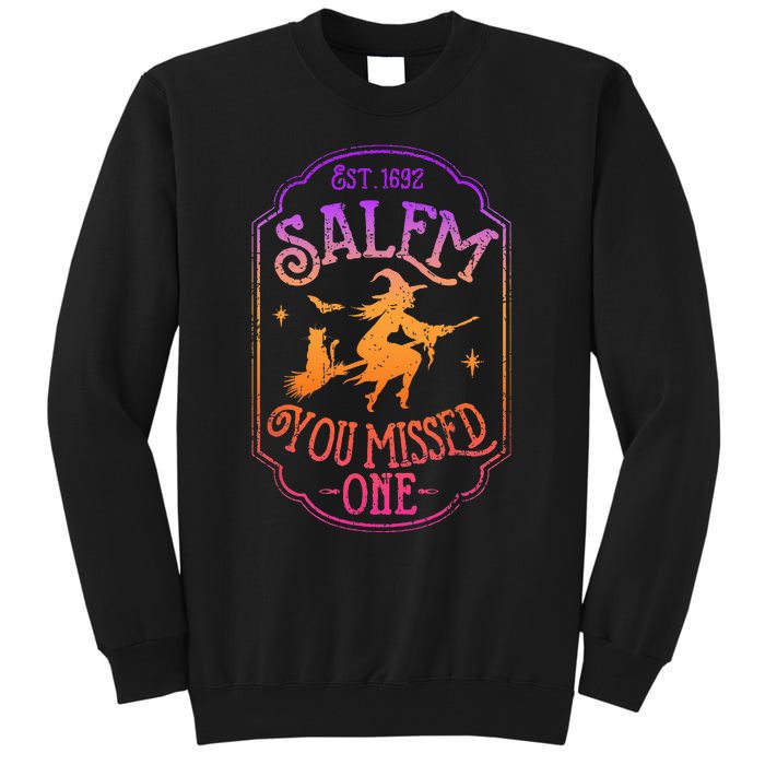 Salem You Missed One Halloween Feminist Witch Trials Tall Sweatshirt