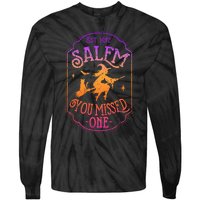 Salem You Missed One Halloween Feminist Witch Trials Tie-Dye Long Sleeve Shirt