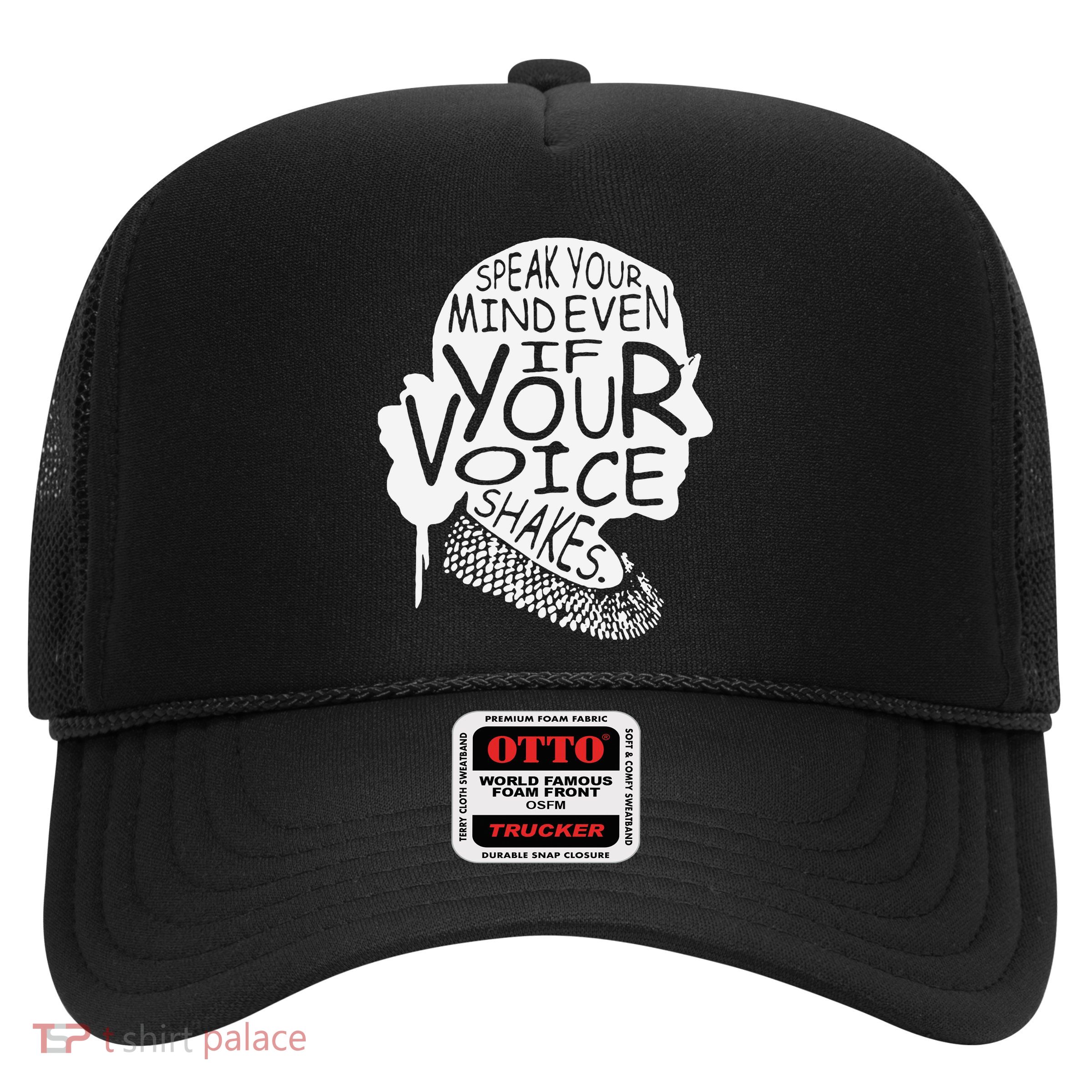 Speak Your Mind Even If Your Voice Shakes Trucker Hat