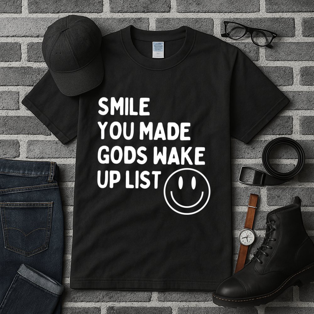 Smile You Made GodS Wake Up List | Positively Saying Tall T-Shirt