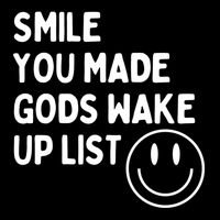 Smile You Made GodS Wake Up List | Positively Saying Flat Bill Trucker Hat