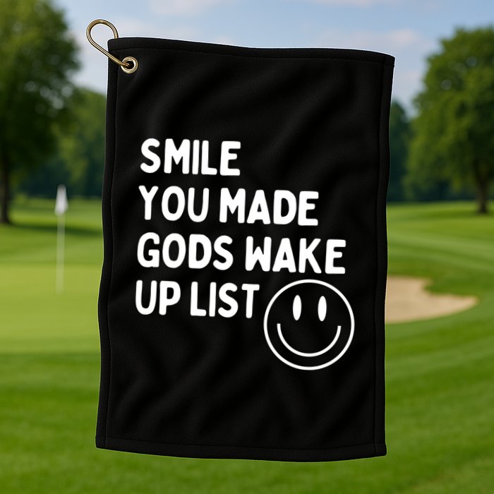 Smile You Made GodS Wake Up List | Positively Saying Golf Towel