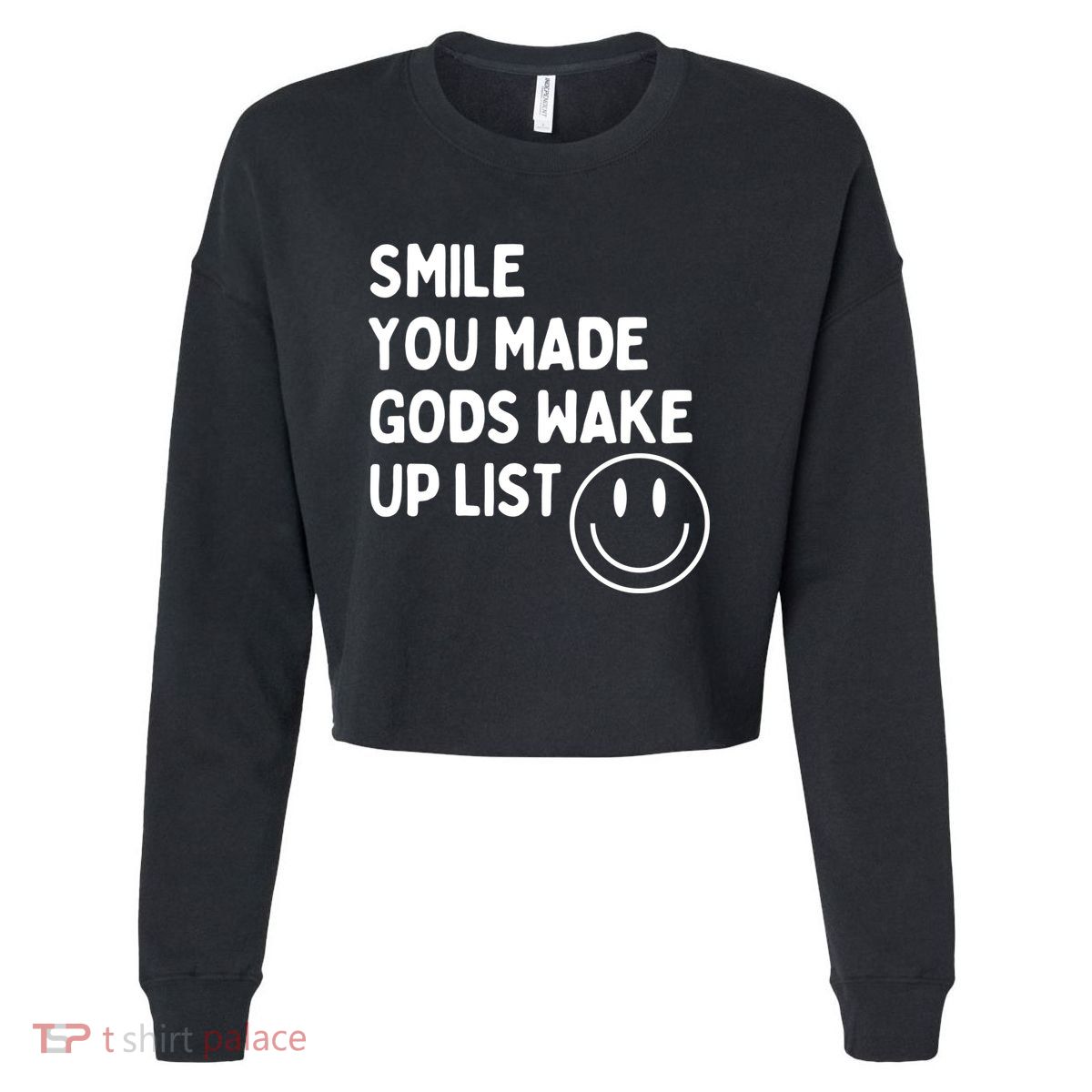 Smile You Made GodS Wake Up List | Positively Saying Cropped Pullover Crew
