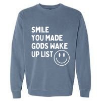 Smile You Made GodS Wake Up List | Positively Saying Garment-Dyed Sweatshirt