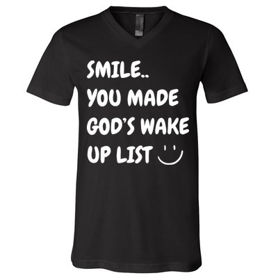 Smile You Made GodS Wake Up List Christian Jesus Apparel V-Neck T-Shirt