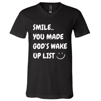 Smile You Made GodS Wake Up List Christian Jesus Apparel V-Neck T-Shirt