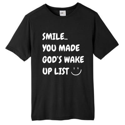 Smile You Made GodS Wake Up List Christian Jesus Apparel Tall Fusion ChromaSoft Performance T-Shirt