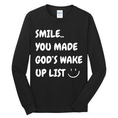 Smile You Made GodS Wake Up List Christian Jesus Apparel Tall Long Sleeve T-Shirt