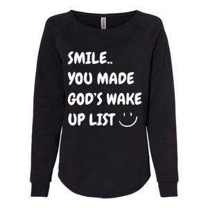 Smile You Made GodS Wake Up List Christian Jesus Apparel Womens California Wash Sweatshirt