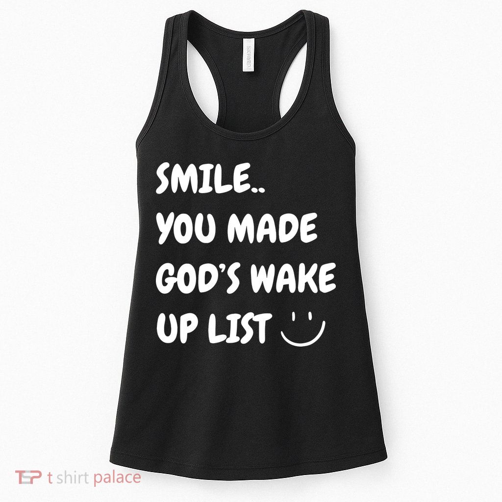 Smile You Made GodS Wake Up List Christian Jesus Apparel Womens Tank Top