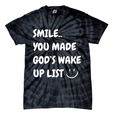 Smile You Made GodS Wake Up List Christian Jesus Apparel Tie-Dye T-Shirt