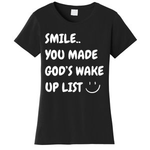 Smile You Made GodS Wake Up List Christian Jesus Apparel Women's T-Shirt