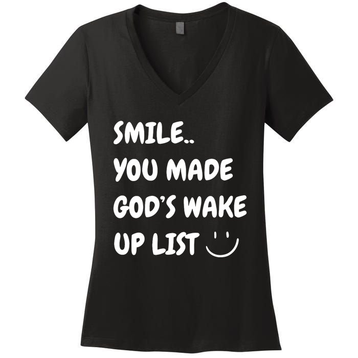 Smile You Made GodS Wake Up List Christian Jesus Apparel Women's V-Neck T-Shirt