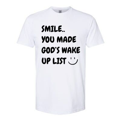 Smile You Made GodS Wake Up List Christian Jesus Apparel Softstyle CVC T-Shirt