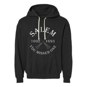 Salem You Missed One Witch Trials Brooms Garment-Dyed Fleece Hoodie