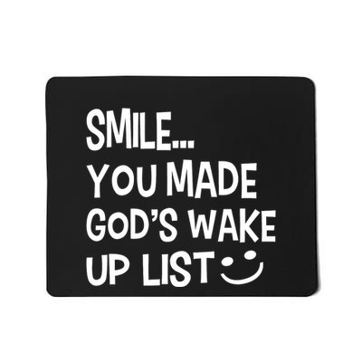 Smile You Made Gods Wake Up List Christian Jesus Mousepad