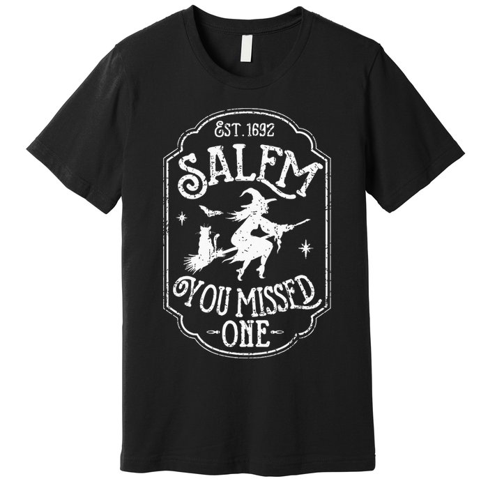 Salem You Missed One Halloween Feminist Salem Witch Trials Premium T-Shirt