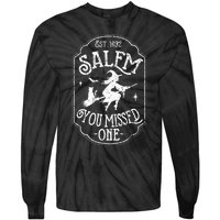 Salem You Missed One Halloween Feminist Salem Witch Trials Tie-Dye Long Sleeve Shirt